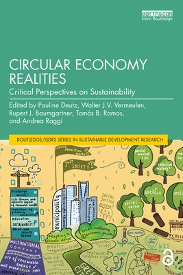 Circular Economy Realities: Critical Perspectives on Sustainability by Deutz, Pauline