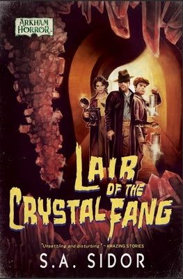 Lair of the Crystal Fang: An Arkham Horror Novel by Sidor, S. A.