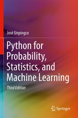 Python for Probability, Statistics, and Machine Learning by Unpingco, JosÃ©