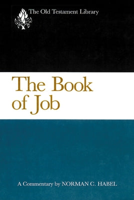 The Book of Job: A Commentary by Habel, Norman C.