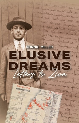 Elusive Dreams: Letters to Zion by Miller, Ronnie