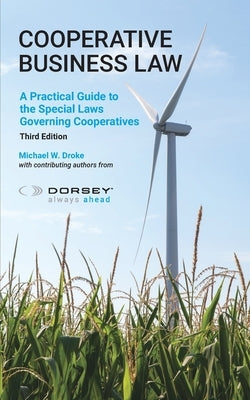 Cooperative Business Law: A Practical Guide to the Special Laws Governing Cooperatives by Droke, Michael W.