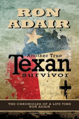 Another True Texan Survivor by Adair, Ron