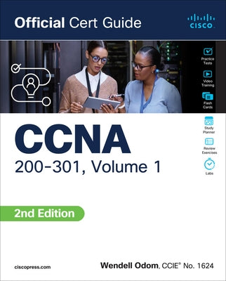 CCNA 200-301 Official Cert Guide, Volume 1 by Odom, Wendell