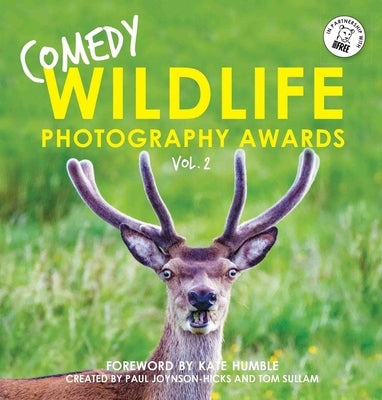 Comedy Wildlife Photography Awards Vol. 2: Volume 2 by Joynson-Hicks, Paul