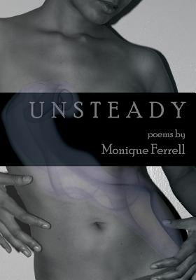 Unsteady by Ferrell, Monique