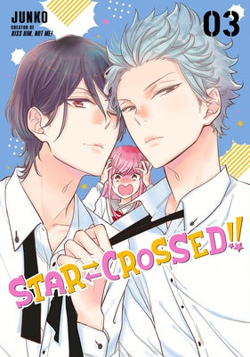 Star-Crossed!! 3 by Junko