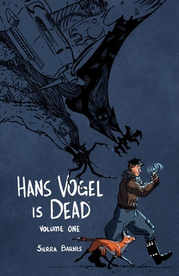 Hans Vogel Is Dead Volume 1 by Barnes, Sierra