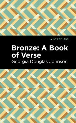 Bronze: A Book of Verse by Johnson, Georgia Douglas