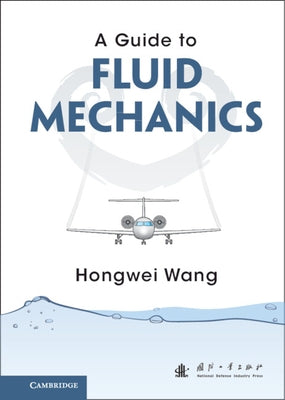 A Guide to Fluid Mechanics by Wang, Hongwei