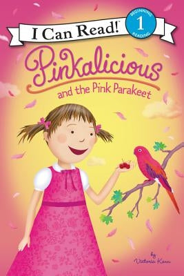 Pinkalicious and the Pink Parakeet by Kann, Victoria