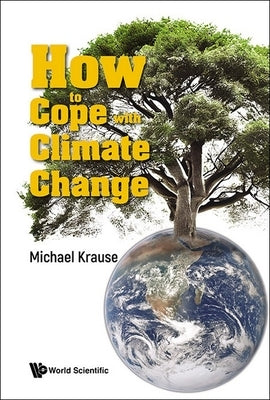 How to Cope with Climate Change by Michael Krause