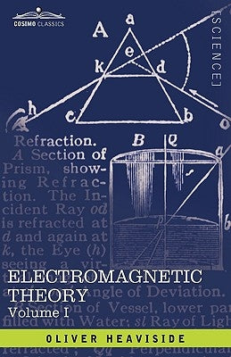 Electromagnetic Theory, Vol. I by Heaviside, Oliver