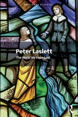 The World We Have Lost by Laslett, Peter