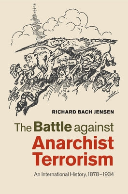 The Battle against Anarchist Terrorism by Jensen, Richard Bach