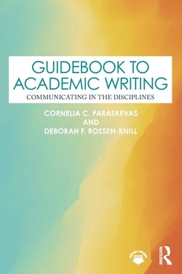 Guidebook to Academic Writing: Communicating in the Disciplines by Paraskevas, Cornelia C.