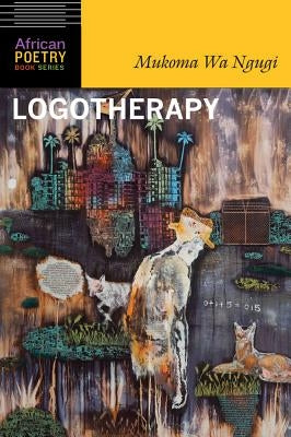 Logotherapy by Maukoma Wa Ngaugai