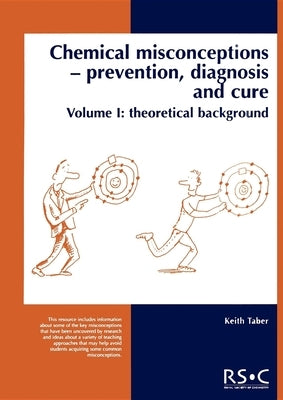 Chemical Misconceptions: Prevention, Diagnosis and Cure: Theoretical Background, Volume 1 by Pack, Maria J.