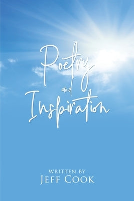 Poetry and Inspiration by Cook, Jeff