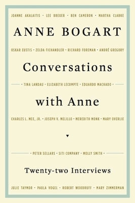 Conversations with Anne: Twenty-Four Interviews by Bogart, Anne