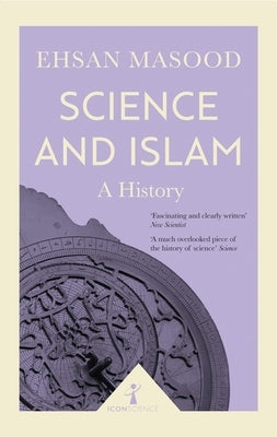 Science and Islam (Icon Science): A History by Masood, Ehsan