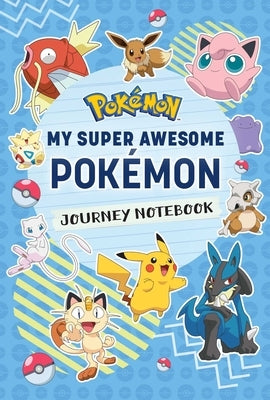 Pok?mon: My Super Awesome Pok?mon Journey Notebook by Insight Editions