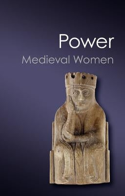 Medieval Women by Power, Eileen