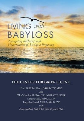 Living with Babyloss: Navigating the Grief and Uncertainties of Losing a Pregnancy by Goldblatt Hyatt, Erica