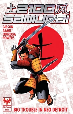 2100 Samurai: Big Trouble in Neo Detroit by Gibson, Nick