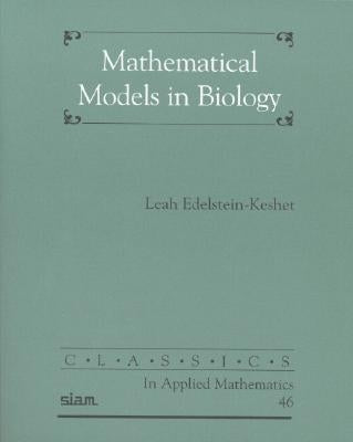 Mathematical Models in Biology by Edelstein-Keshet, Leah