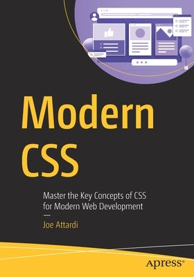 Modern CSS: Master the Key Concepts of CSS for Modern Web Development by Attardi, Joe