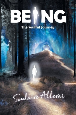 Being: The Soulful Journey by Allerai, Soulaire