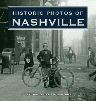 Historic Photos of Nashville by Duke, Jan