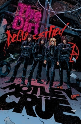 Mötley Crüe - The Dirt: Declassified: The Dirt: Declassified by CrÃ¼e, MÃ¶tley