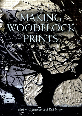 Making Woodblock Prints by Chesterman, Merlyn