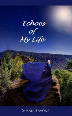 Echoes of My Life by Jeavons, Susan