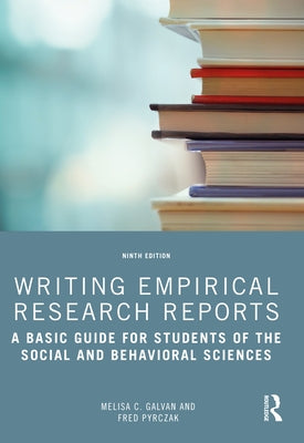 Writing Empirical Research Reports: A Basic Guide for Students of the Social and Behavioral Sciences by Galvan, Melisa C.