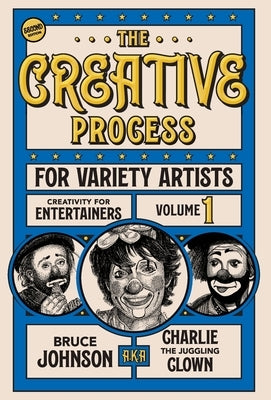 The Creative Process for Variety Artists by Johnson, Bruce Charlie