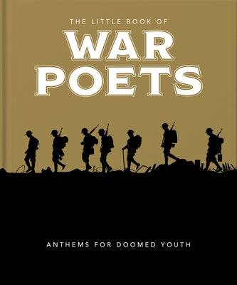 The Little Book of War Poets: The Human Experience of War by Orange Hippo!