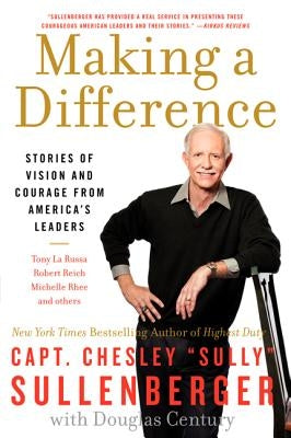 Making a Difference by Sullenberger, Chesley B.