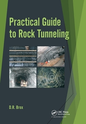 Practical Guide to Rock Tunneling by Brox, Dean