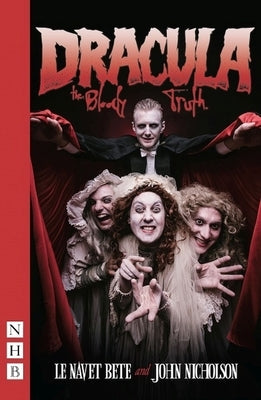 Dracula: The Bloody Truth by Nicholson, John