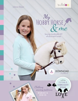 My Hobby Horse & Me: Sewing, handicrafts, DIY all about stick horses by Kullaloo