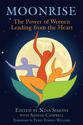 Moonrise: The Power of Women Leading from the Heart by Simons, Nina