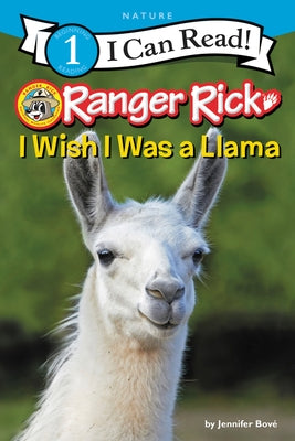 Ranger Rick: I Wish I Was a Llama by BovÃ©, Jennifer