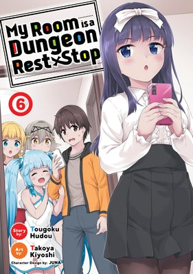 My Room Is a Dungeon Rest Stop (Manga) Vol. 6 by Hudou, Tougoku