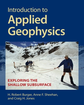 Introduction to Applied Geophysics by Burger, H. Robert