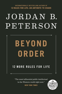 Beyond Order: 12 More Rules for Life by Peterson, Jordan B.