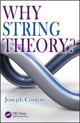 Why String Theory? by Conlon, Joseph