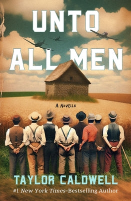 Unto All Men: A Novella by Caldwell, Taylor